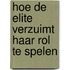 Hoe de elite verzuimt haar rol te spelen