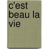 C'est beau la vie by Jean-Marie Nols