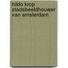 Hildo Krop stadsbeeldhouwer van Amsterdam by Wim Heij