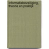 Informatiebeveiliging, theorie en praktijk door J.C. Jaarsma