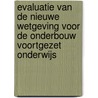 Evaluatie van de nieuwe wetgeving voor de onderbouw voortgezet onderwijs by R. Maslowski
