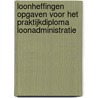 Loonheffingen opgaven voor het praktijkdiploma loonadministratie door Sander Verbeke