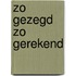 Zo gezegd zo gerekend