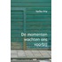 De momenten wachten ons voorbij