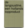De langoustine, een Hollands topproduct door T. Bakker