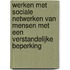 Werken met sociale netwerken van mensen met een verstandelijke beperking