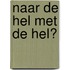 Naar de hel met de hel?