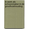 Ik werk als schoonmaker in de groothuishouding door Onbekend