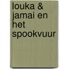 Louka & Jamai en het Spookvuur door Sterre van der Zeep