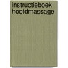 Instructieboek hoofdmassage door Francis Evers