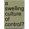 A swelling culture of control? door Elke Devroe