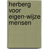 Herberg voor eigen-wijze mensen door Marcel Roncken