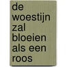 De woestijn zal bloeien als een roos door Jan Zijlstra