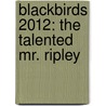 Blackbirds 2012: The Talented Mr. Ripley door Onbekend