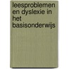 Leesproblemen en dyslexie in het basisonderwijs by Maud van Druenen