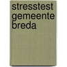 Stresstest gemeente Breda by Thomas Smits