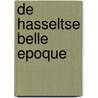De Hasseltse belle epoque door Jos Sterk