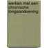 Werken met een chronische longaandoening