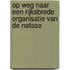 Op weg naar een rijksbrede organisatie van de nafase
