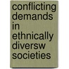 Conflicting demands in ethnically diversw societies door Victor Cebotari