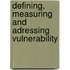 Defining, measuring and adressing vulnerability