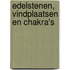 Edelstenen, vindplaatsen en chakra's