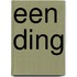 Een ding