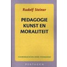 Pedagogie, kunst en moraliteit door Rudolf Steiner
