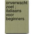 Onverwacht zoet ; Italiaans voor beginners