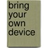 Bring your own device
