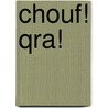 Chouf! Qra! door Joost Pollmann