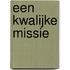 Een kwalijke missie