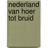 Nederland van hoer tot bruid door J. den Admirant