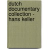 Dutch documentary collection - Hans keller by H.J.A. Hofland