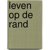 Leven op de rand door Graa Boomsma