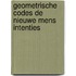 Geometrische Codes de nieuwe mens intenties