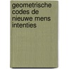 Geometrische Codes de nieuwe mens intenties door Joke De Bruin