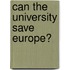 Can the university save Europe?