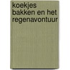 Koekjes bakken en Het regenavontuur door Onbekend