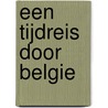 Een tijdreis door Belgie door Peter Jacobs