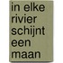 In elke rivier schijnt een maan