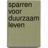 Sparren voor duurzaam leven door Nico Wissing