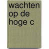 Wachten op de hoge C door A.G.M.F. Brok