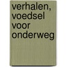 Verhalen, voedsel voor onderweg door René Hornikx
