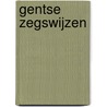 Gentse zegswijzen door Freek Neirynck
