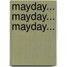 Mayday... mayday... mayday... door Hub Groeneveld