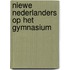 Niewe Nederlanders op het Gymnasium