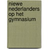 Niewe Nederlanders op het Gymnasium door Cees Klaassen