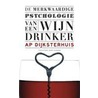 De merkwaardige psychologie van een wijndrinker door Ap Dijksterhuis