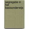 Segregatie in het basisonderwijs by Ward Nouwen
